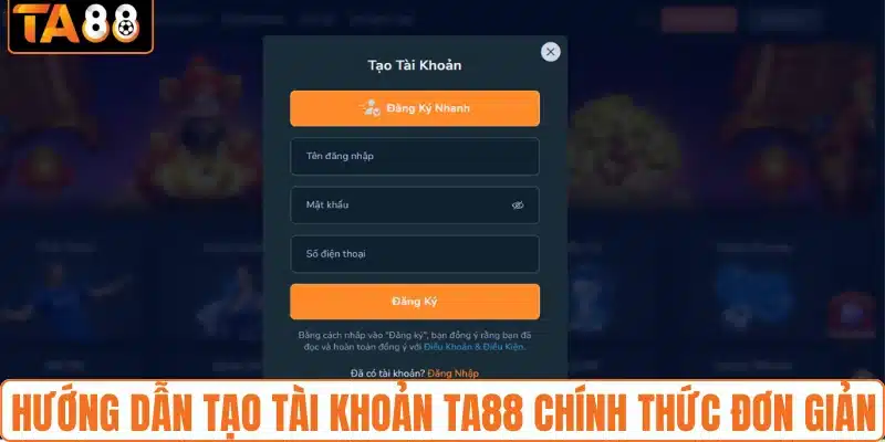 Hướng dẫn tạo tài khoản TA88 chính thức đơn giản