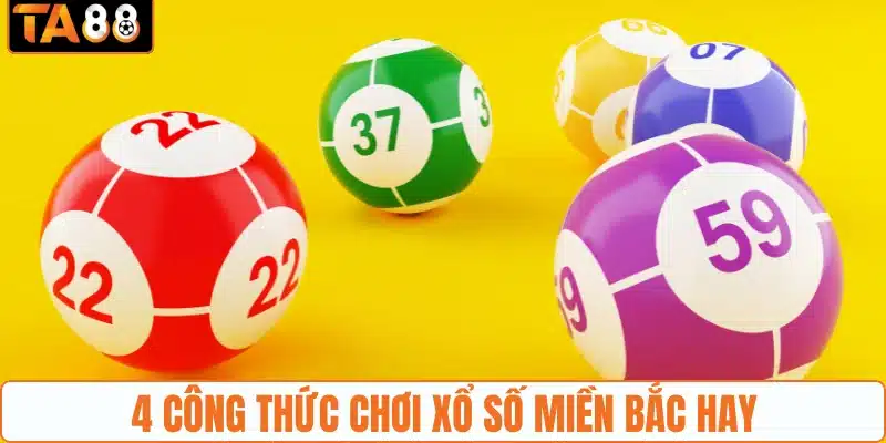 4 công thức chơi xổ số Miền Bắc hay