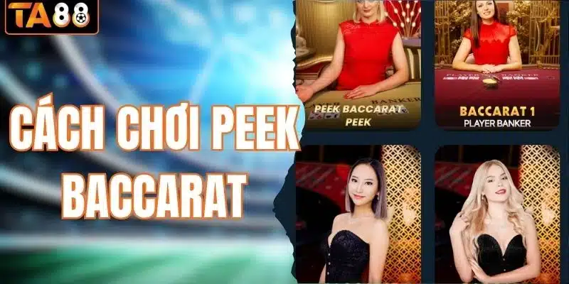 cách chơi Peek Baccarat