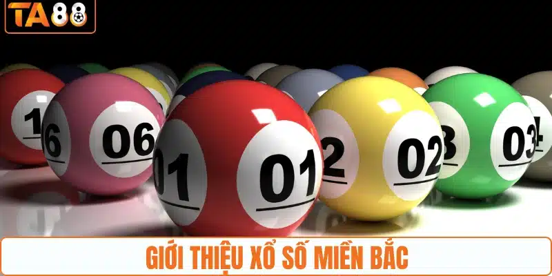Giới thiệu xổ số Miền Bắc