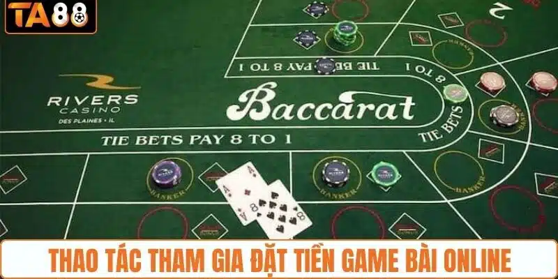 Thao tác tham gia đặt tiền game bài online