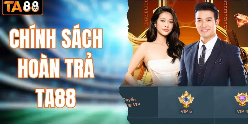 chính sách hoàn trả TA88