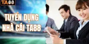 Tuyển dụng nhà cái TA88